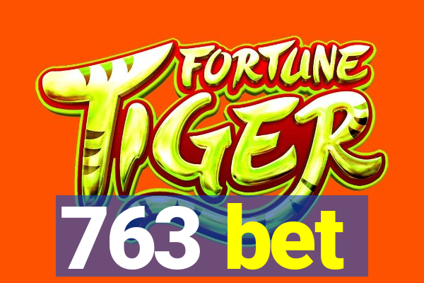 763 bet