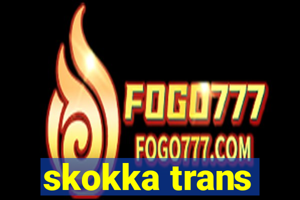 skokka trans