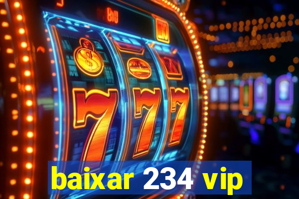 baixar 234 vip