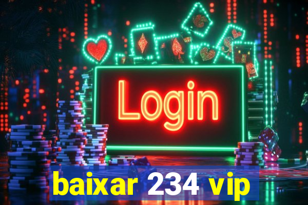 baixar 234 vip