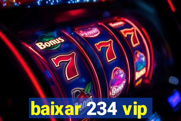 baixar 234 vip