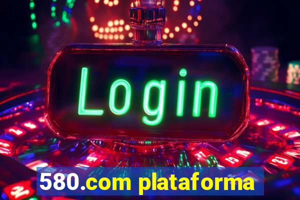 580.com plataforma