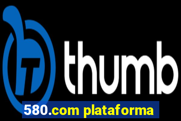 580.com plataforma