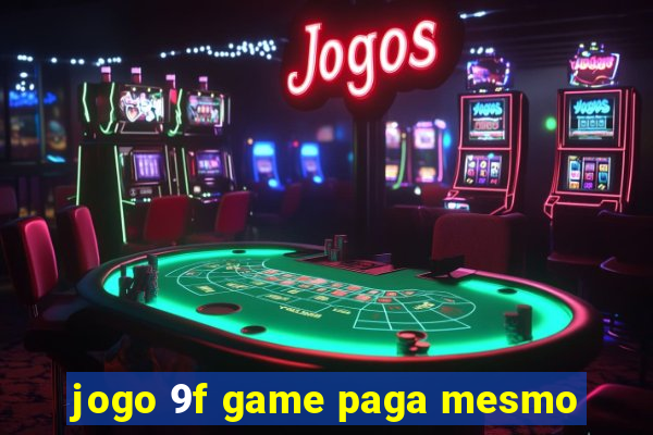 jogo 9f game paga mesmo