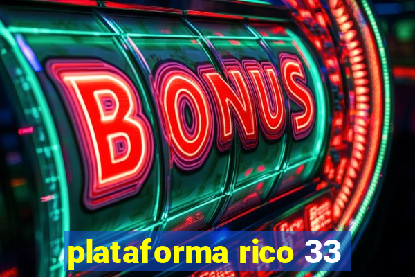 plataforma rico 33