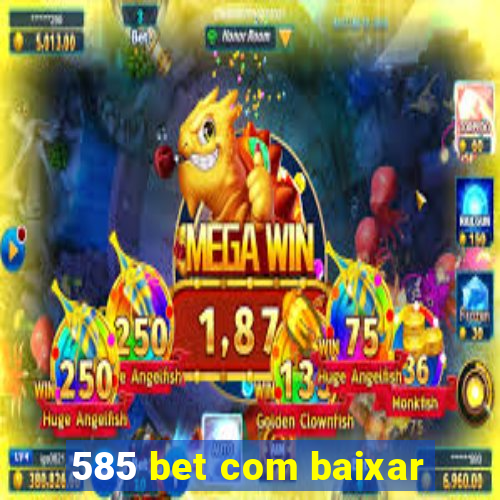 585 bet com baixar