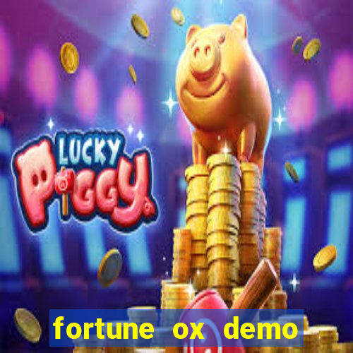 fortune ox demo dinheiro infinito