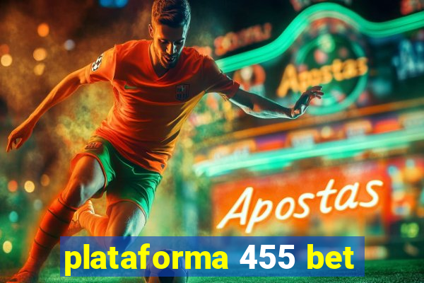 plataforma 455 bet