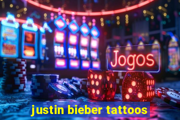 justin bieber tattoos