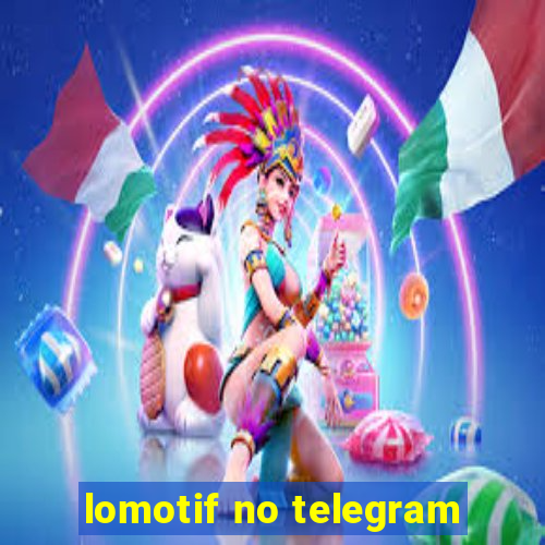 lomotif no telegram