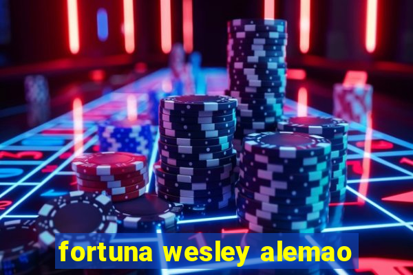 fortuna wesley alemao