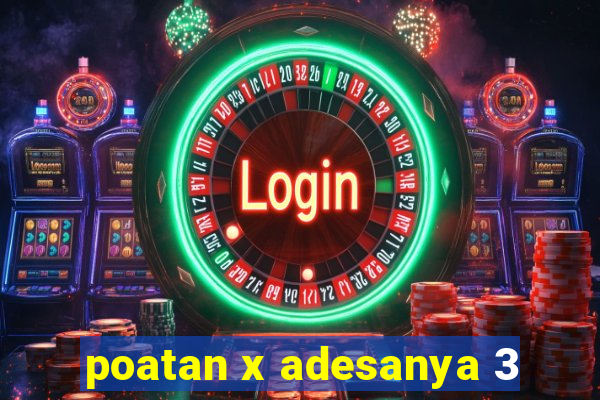 poatan x adesanya 3