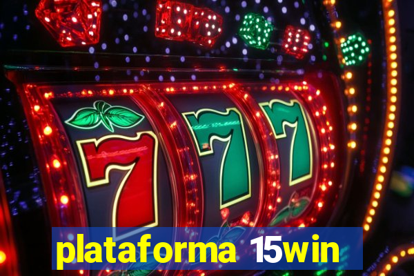 plataforma 15win