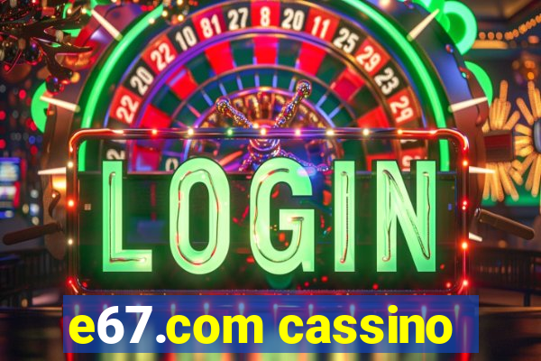 e67.com cassino