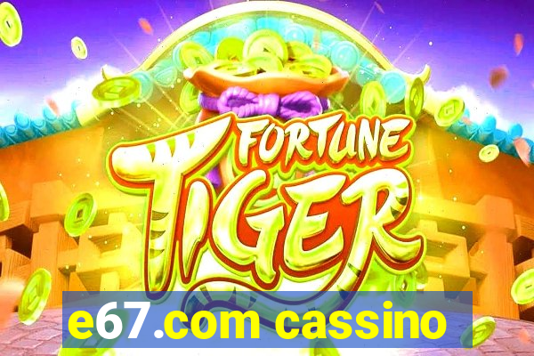 e67.com cassino