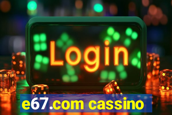 e67.com cassino