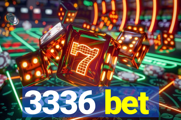 3336 bet