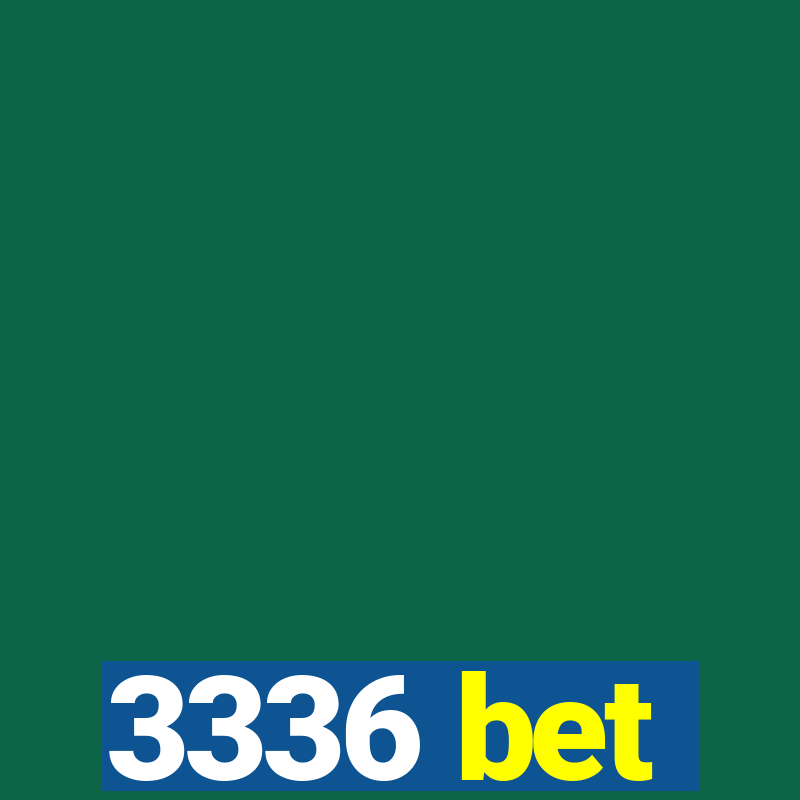 3336 bet