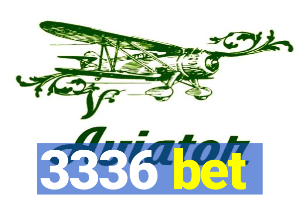 3336 bet