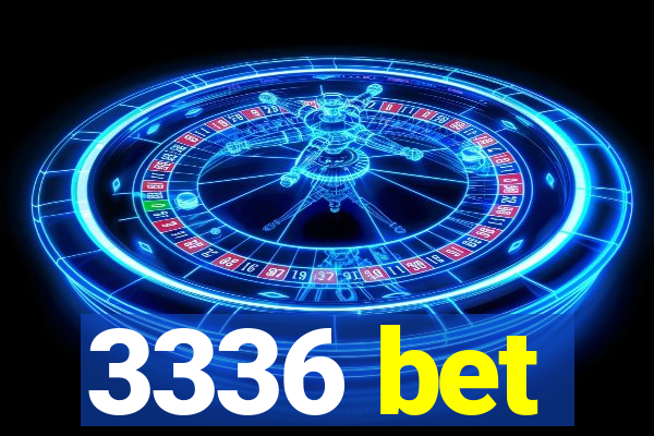 3336 bet