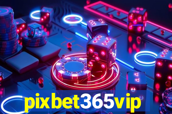 pixbet365vip