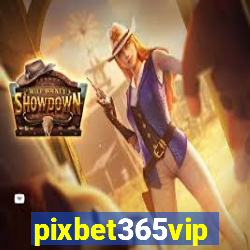 pixbet365vip