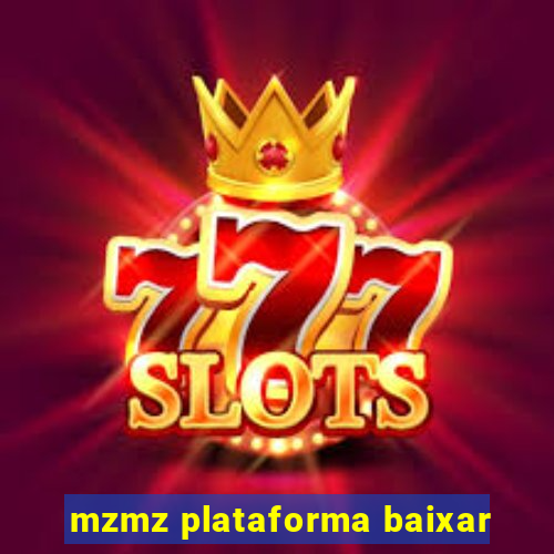 mzmz plataforma baixar