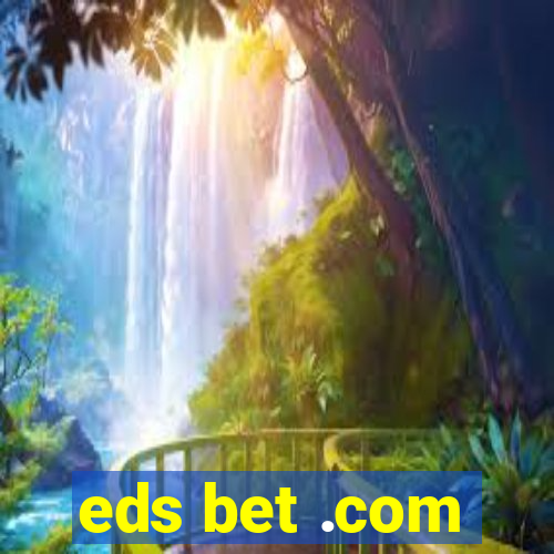 eds bet .com