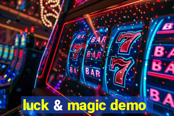 luck & magic demo