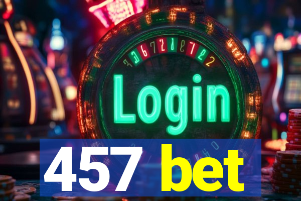 457 bet