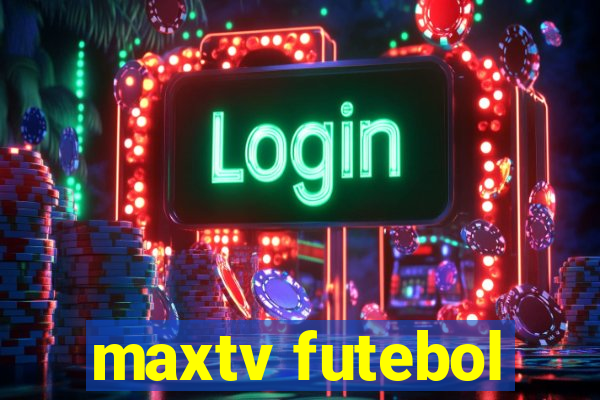 maxtv futebol