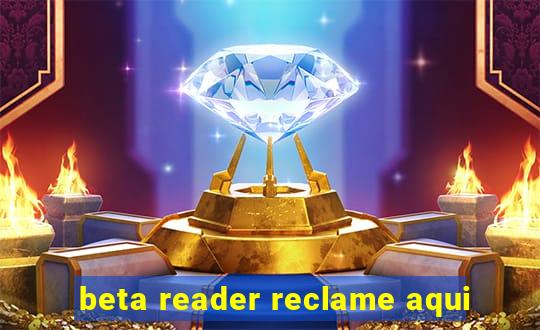 beta reader reclame aqui