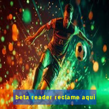 beta reader reclame aqui