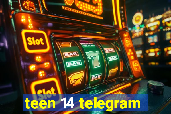 teen 14 telegram