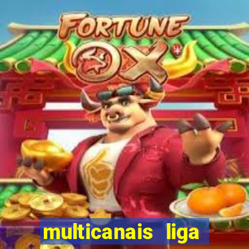 multicanais liga dos campees