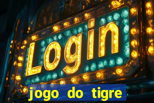 jogo do tigre minimo 1 real