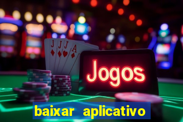 baixar aplicativo de jogos para ganhar dinheiro