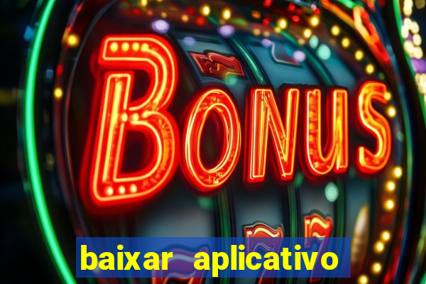 baixar aplicativo de jogos para ganhar dinheiro