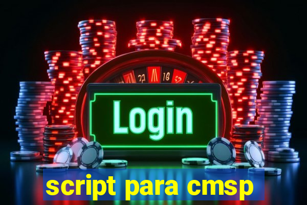 script para cmsp