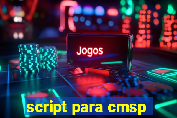 script para cmsp