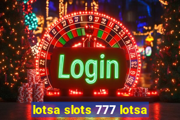 lotsa slots 777 lotsa