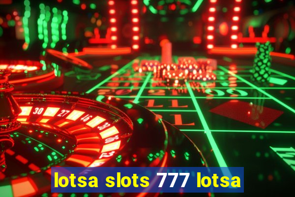 lotsa slots 777 lotsa