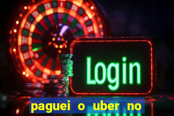 paguei o uber no pix e nao encontrou motorista