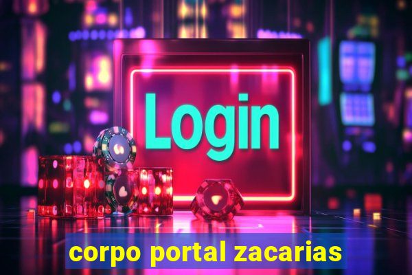 corpo portal zacarias