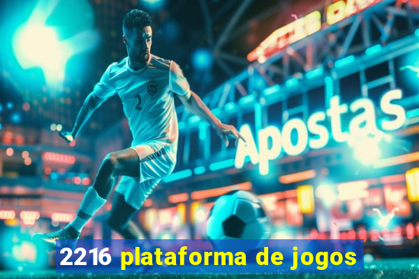 2216 plataforma de jogos