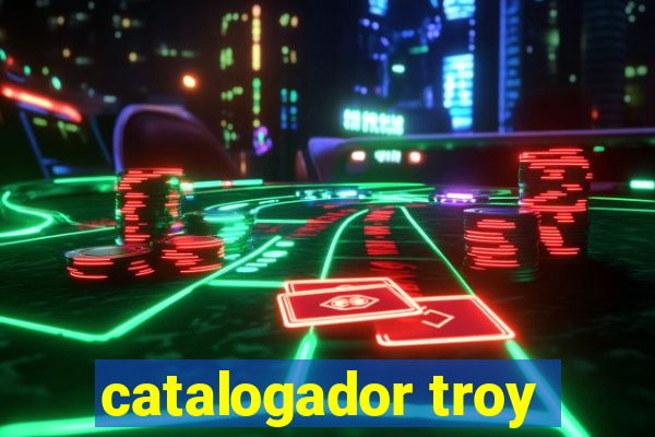 catalogador troy