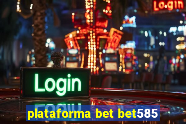 plataforma bet bet585