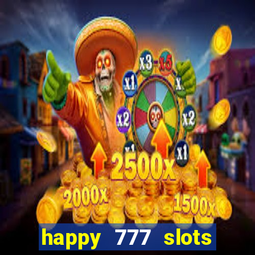 happy 777 slots paga mesmo