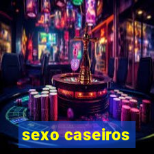 sexo caseiros