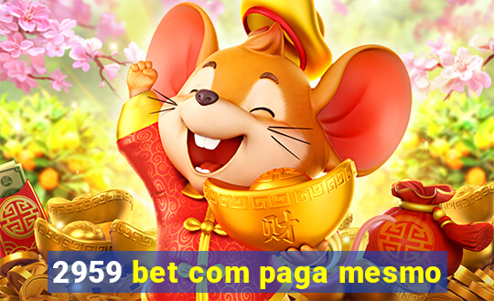 2959 bet com paga mesmo